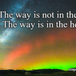 The way is not in the sky...