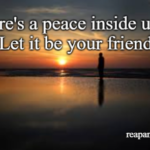 There is a peace inside us all